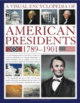  Visual Encyclopedia of American Presidents 1789-1901