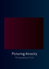  Picturing Atrocity