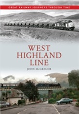  West Highland Line Great Railway Journeys Through Time