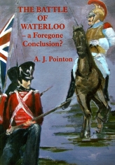 The Battle of Waterloo - A Foregone Conclusion?