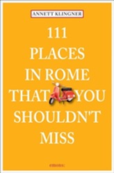  111 Places in Rome That You Shouldnt Miss