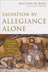  Salvation by Allegiance Alone