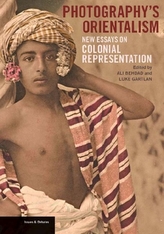  Photography's Orientalism - New essays on Colonial  Representation