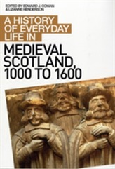 A History of Everyday Life in Medieval Scotland
