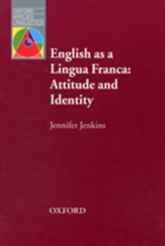 English as a Lingua Franca: Attitude and Identity  English as a Lingua Franca: Attitude and Identity
