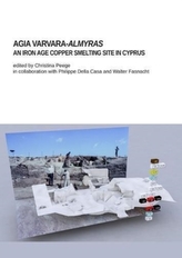  Agia Varvara-Almyras: An Iron Age Copper Smelting Site in Cyprus