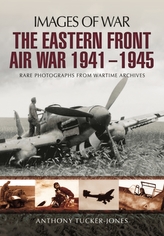 The Eastern Front Air War 1941 - 1945