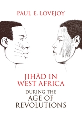  Jihad in West Africa during the Age of Revolutions
