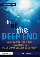  In at the Deep End: A Survival Guide for Teachers in Post-Compulsory Education