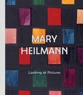  Mary Heilmann: Looking at Pictures