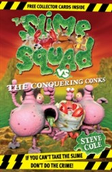  Slime Squad vs The Conquering Conks