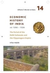 A People`s History of India 14 - Economy and Society of India during the Period of the Delhi Sultanate, c. 1200 to c. 1500
