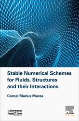  Stable Numerical Schemes for Fluids, Structures and their Interactions