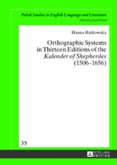  Orthographic Systems in Thirteen Editions of the Kalender of Shepherdes (1506-1656)