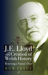  J. E. Lloyd and the Creation of Welsh History