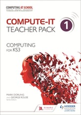  Compute-IT: Teacher Pack 1 - Computing for KS3