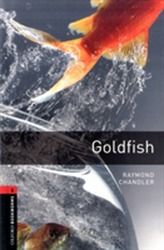  Oxford Bookworms Library: Level 3:: Goldfish