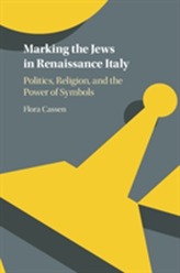  Marking the Jews in Renaissance Italy