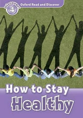  Oxford Read and Discover: Level 4: How to Stay Healthy