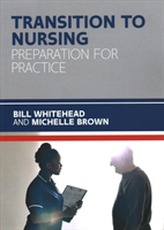  Transition to Nursing: Preparation for Practice