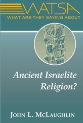  What Are They Saying About Ancient Israelite Religion?