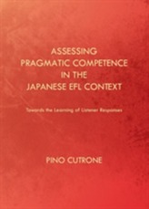  Assessing Pragmatic Competence in the Japanese EFL Context: Towards the Learning of Listener Responses