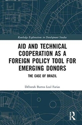  Aid and Technical Cooperation as a Foreign Policy Tool for Emerging Donors