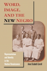  Word, Image, and the New Negro