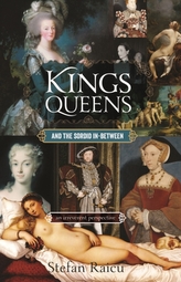  Kings, Queens and the Sordid In-Between