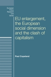  Eu Enlargement, the Clash of Capitalisms and the European Social Dimension