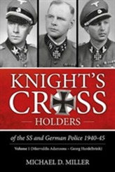  Knight'S Cross Holders of the Ss and German Police 1940-45