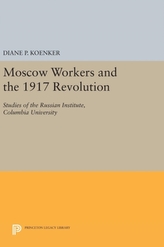  Moscow Workers and the 1917 Revolution