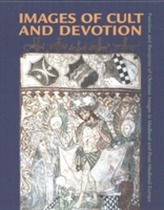  Images of Cult and Devotion - Function and Reception of Christian Images in Medieval and PostMedieval Europe
