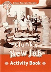  Oxford Read and Imagine: Level 2:: Clunk's New Job activity book