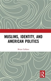  Muslims, Identity, and American Politics