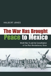 The War Has Brought Peace To Mexico