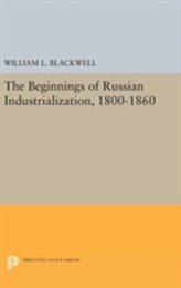  Beginnings of Russian Industrialization, 1800-1860