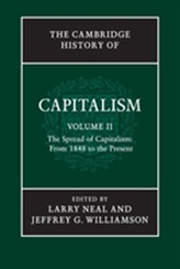 The Cambridge History of Capitalism: Volume 2, The Spread of Capitalism: From 1848 to the Present