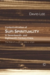  Contextualization of Sufi Spirituality in Seventeenth- and Eighteenth- Century China