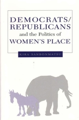  Democrats, Republicans and the Politics of Women's Place