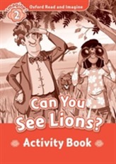  Oxford Read and Imagine: Level 2: Can You See Lions? Activity Book