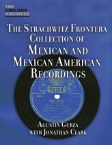 The Strachwitz Frontera Collection of Mexican and Mexican American Recordings