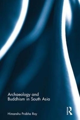  Archaeology and Buddhism in South Asia