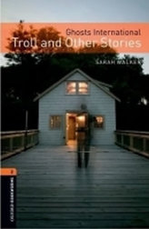  Oxford Bookworms Library: Level 2:: Ghosts International: Troll and Other Stories