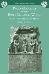  Pagan Goddesses in the Early Germanic World