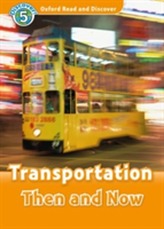  Oxford Read and Discover: Level 5: Transportation Then and Now