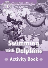  Oxford Read and Imagine: Level 4:: Swimming With Dolphins activity book