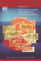  Redesigning Canadian Trade Policies for New Global Realities