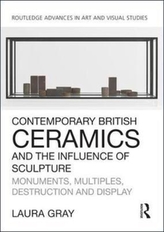  Contemporary British Ceramics and the Influence of Sculpture
