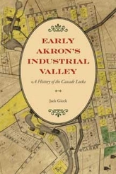  Early Akron's Industrial Valley